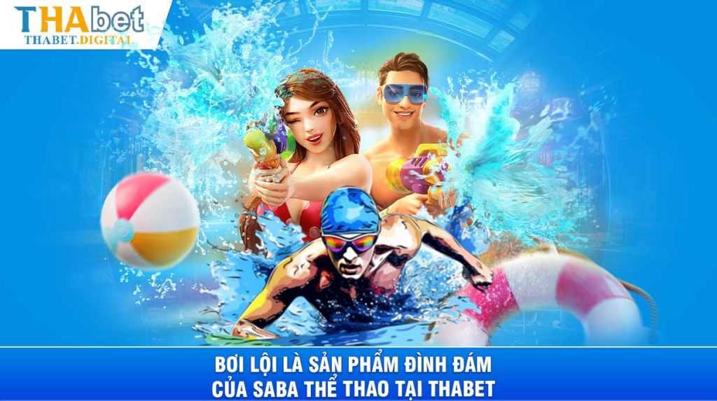 Bơi lội là sản phẩm đình đám của SABA Thể Thao tại THABET