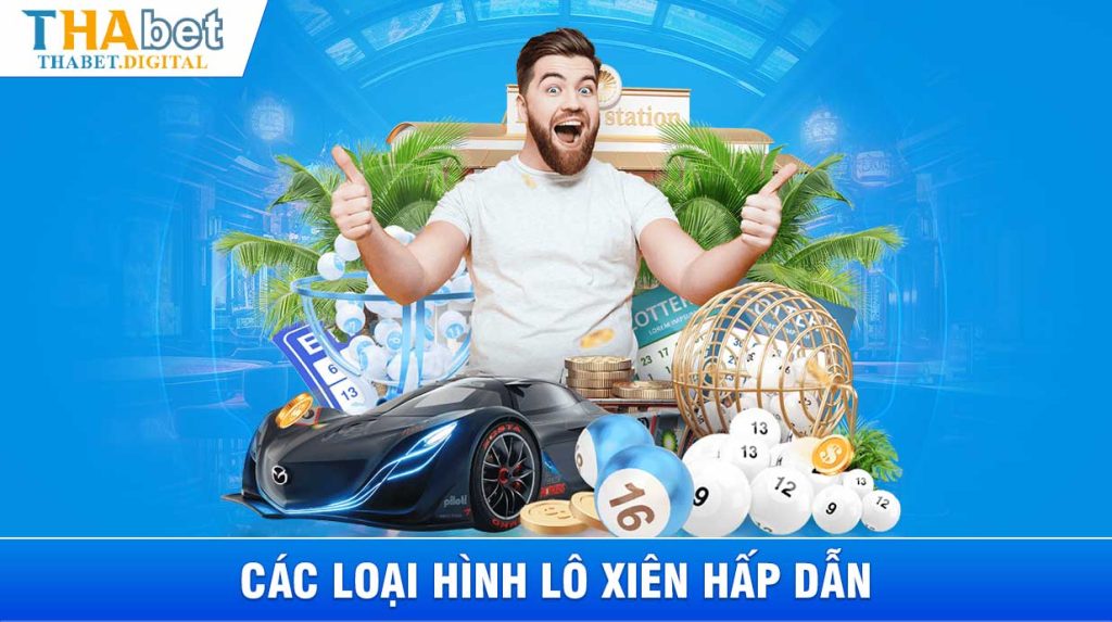 Các loại hình lô xiên hấp dẫn