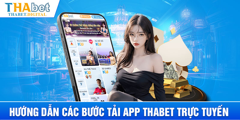 Hướng dẫn các bước tải app THABET trực tuyến