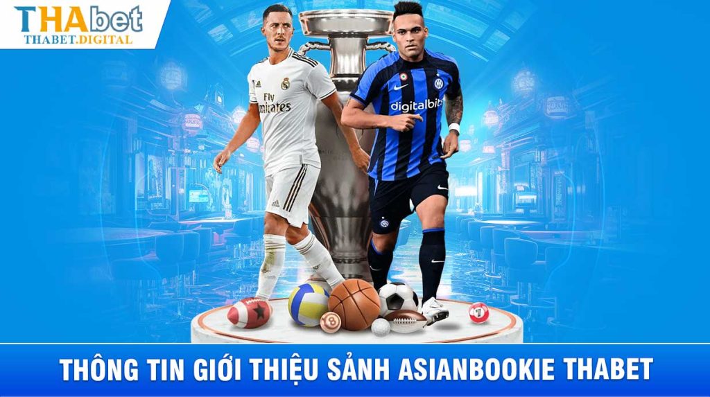 Thông tin giới thiệu sảnh AsianBookie THABET