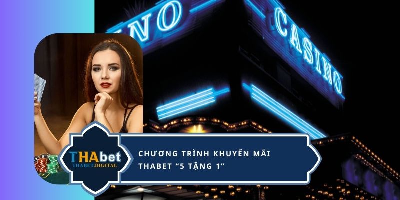 Chương trình khuyến mãi Thabet “5 tặng 1”