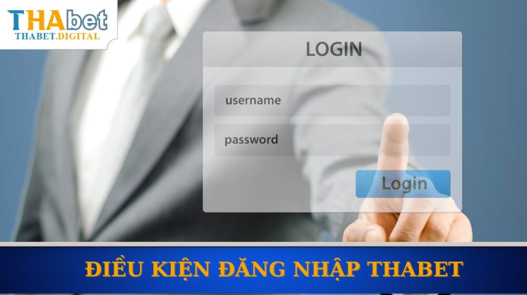 Điều kiện đăng nhập THABET