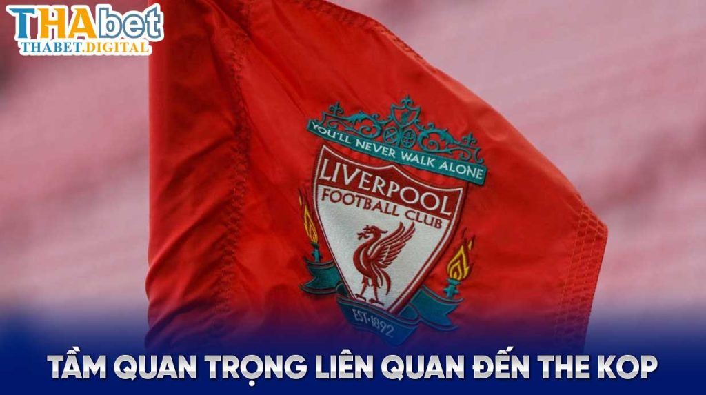 Tầm quan trọng liên quan đến The Kop